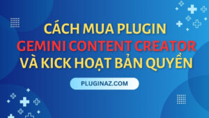 Cách mua Gemini Content Creator - Content AI và Kick hoạt bản quyền Content AI