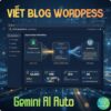 Phần mềm viết Blog wordpress bằng Gemini AI Auto