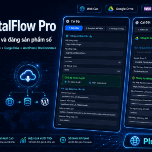 AZ DigitalFlow Pro – Phần mềm tự động thu thập, tải và đăng sản phẩm số